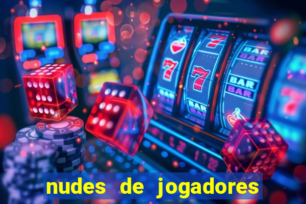 nudes de jogadores de futebol